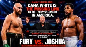 Kalle Sauerland: Dana White Needed To Sell Fury vs Joshua To US Casuals